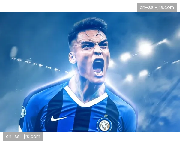 劳塔罗领袖气质感染全队 国米锋线组合互补性极强