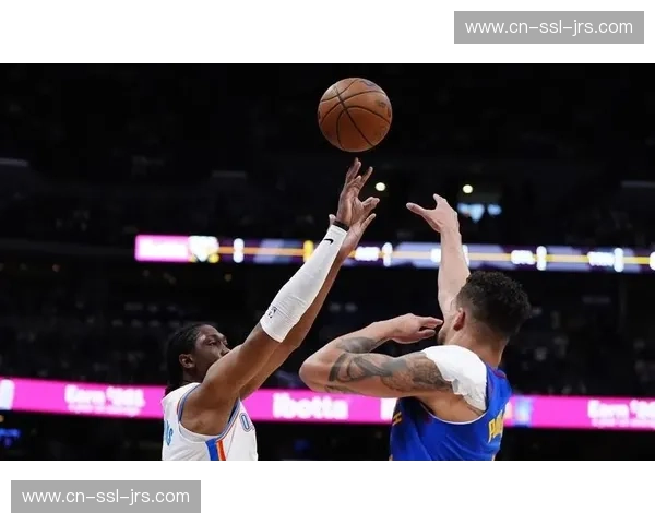 穆雷单场45分助掘金险胜 约基奇三双数据依旧稳定输出 穆雷单场45分助掘金险胜 约基奇三双数据依旧稳定输出